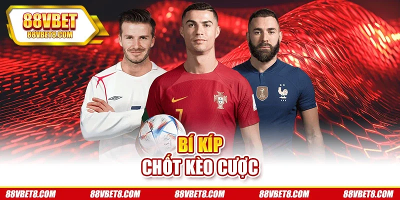 Bí kíp chốt kèo cược Bí kíp chốt kèo cược