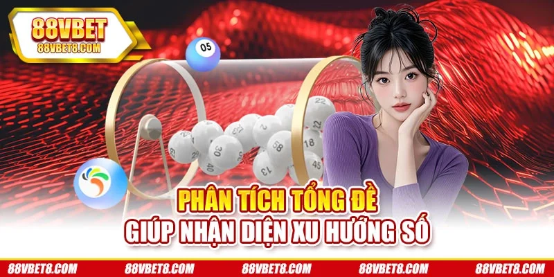 Phân tích tổng đề giúp nhận diện xu hướng số Phân tích tổng đề giúp nhận diện xu hướng số